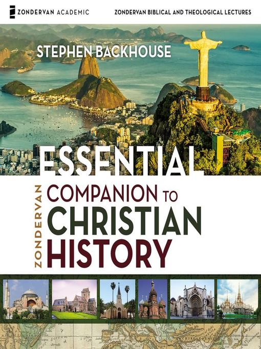 Title details for Zondervan Essential Companion to Christian History by Stephen Backhouse - Available